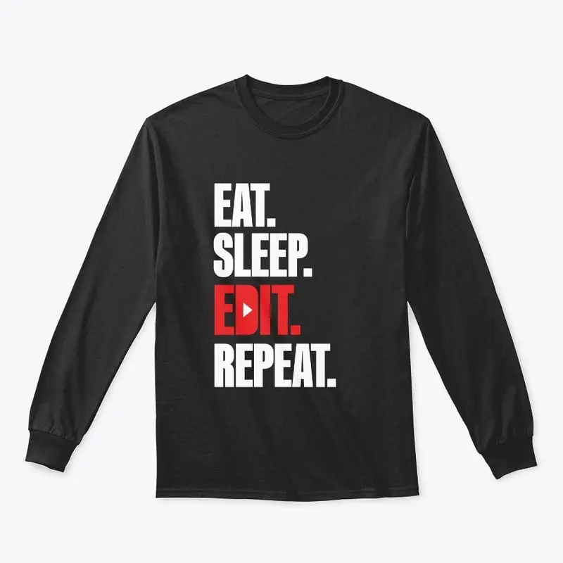 Eat. Sleep. Edit. Repeat.