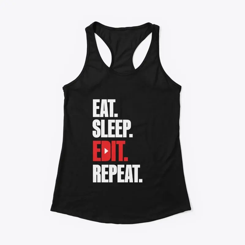 Eat. Sleep. Edit. Repeat.