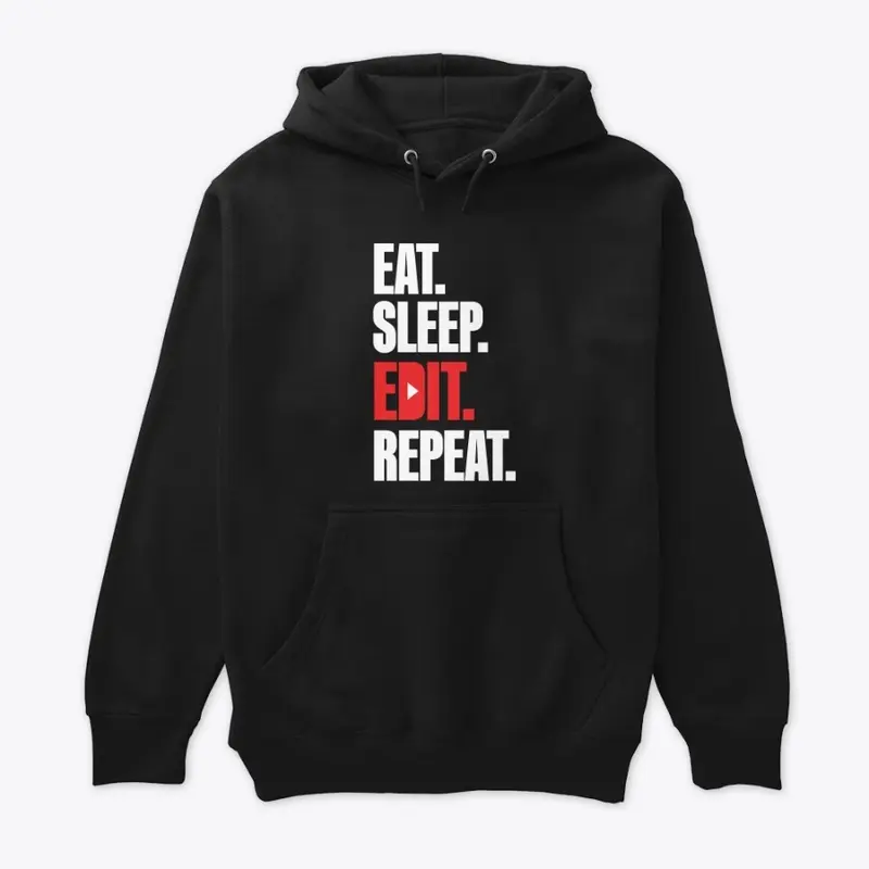 Eat. Sleep. Edit. Repeat.