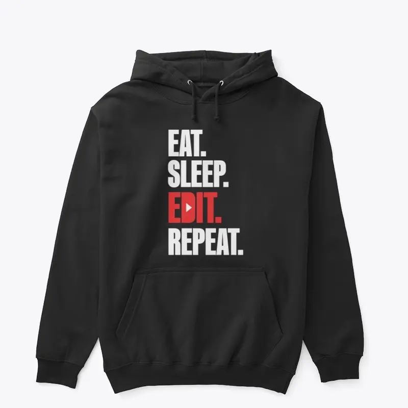 Eat. Sleep. Edit. Repeat.