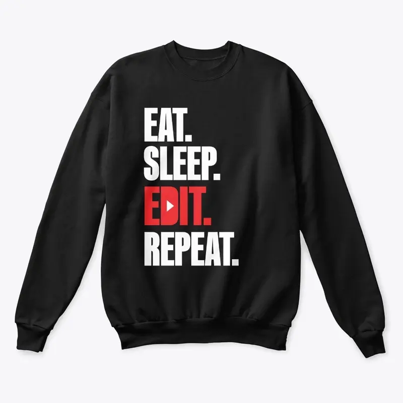 Eat. Sleep. Edit. Repeat.